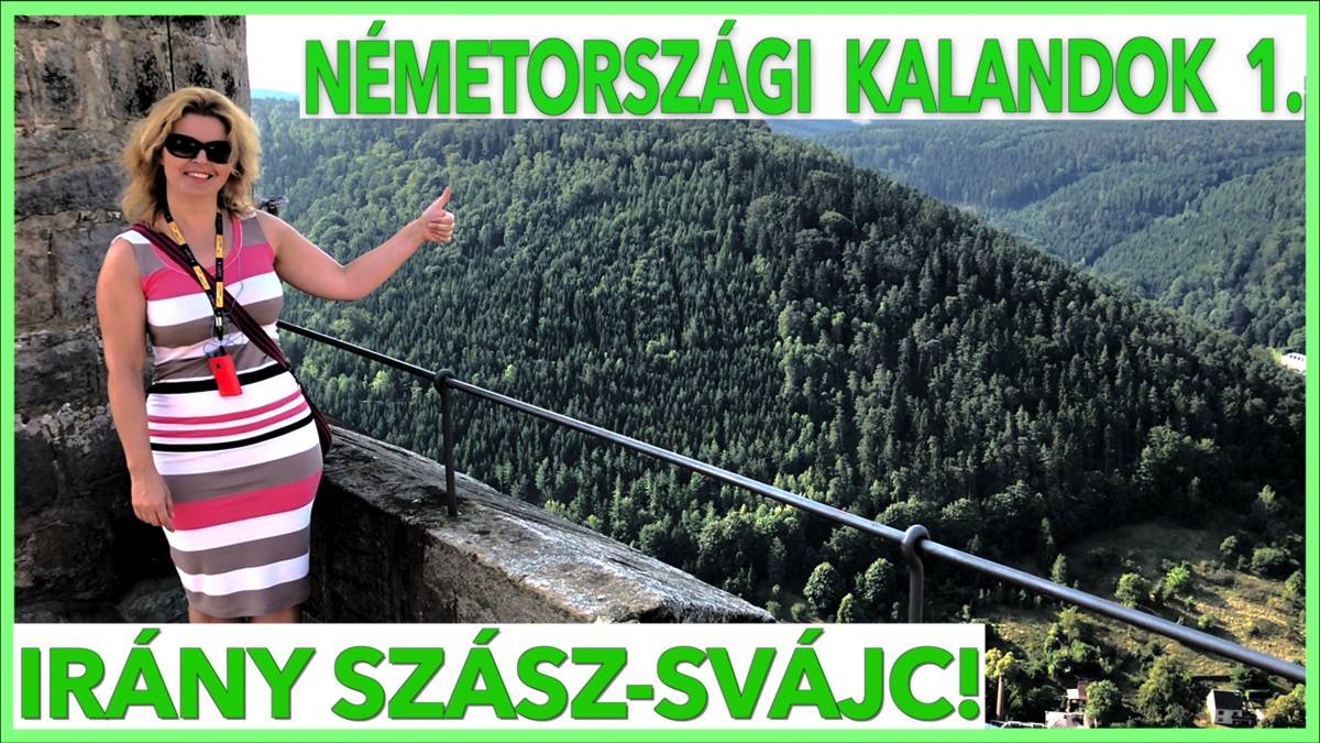 Németországi kalandok 1. epizód - Irány Szász-Svájc!